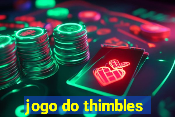 jogo do thimbles